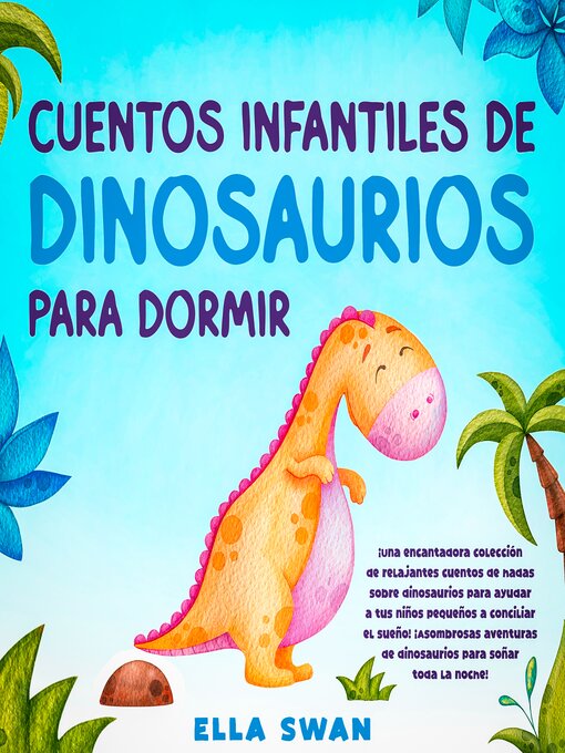 Title details for Cuentos Infantiles De Dinosaurios Para Dormir by Ella Swan - Available